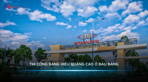 THI CÔNG BẢNG HIỆU QUẢNG CÁO Ở BÀU BÀNG